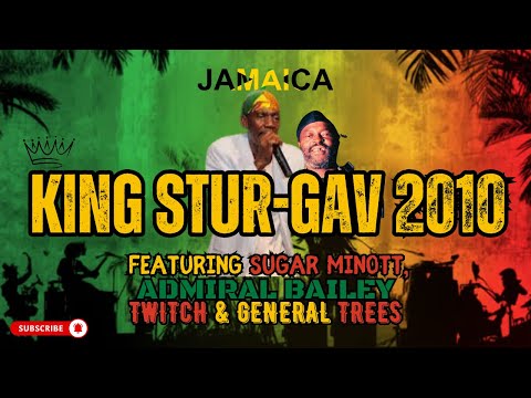 KING STUR-GAV 2010 - Featuring General Trees, Sugar Minott & More Iconic Legends! #RetroSunday