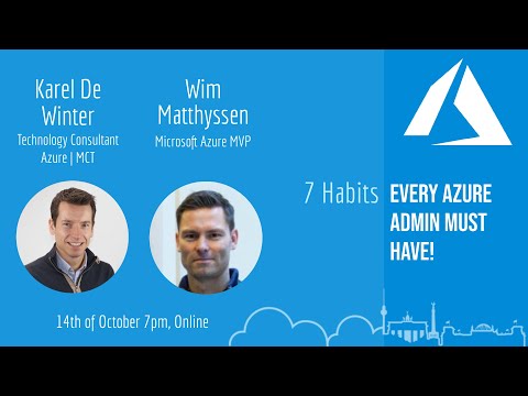 14-10-2020 Online Meetup: 7 Habits every Azure Admin must have!