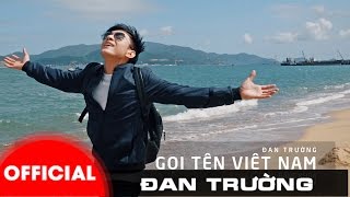 ĐAN TRƯỜNG ||  GỌI TÊN VIỆT NAM (BEAUTIFUL VIETNAM)