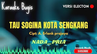 Download lagu Tau sogina kota sengkang _ Kurniawan toto _ Karaoke bugis electon mp3