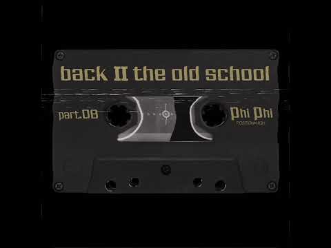 Phi Phi   Back II The Old School   Part 08