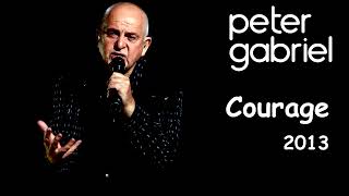 PETER GABRIEL * 2013 * Courage * WITH A COMMENT  (Audio)