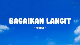 Download lagu Potret - Bagaikan Langit - Lirik Nostalgia mp3 Download lagu Potret - Bagaikan Langit - Lirik Nostalgia mp3
