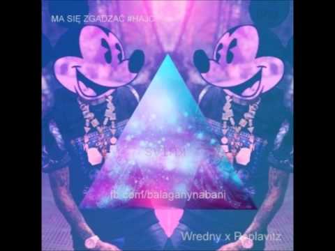 Wredny x Poplavitz - Ma się zgadzać #hajc