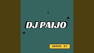 Download lagu DJ PAIJO mp3
