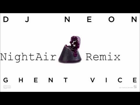 DJ Neon - Ghent Vice - NightAir Remix - Official