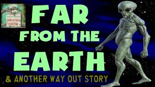 Far From The Earth and Another Way Out Story | Supernatural StoryTime E105