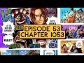 Episode 53 One Piece Chapter 1053 That One Piece Talk