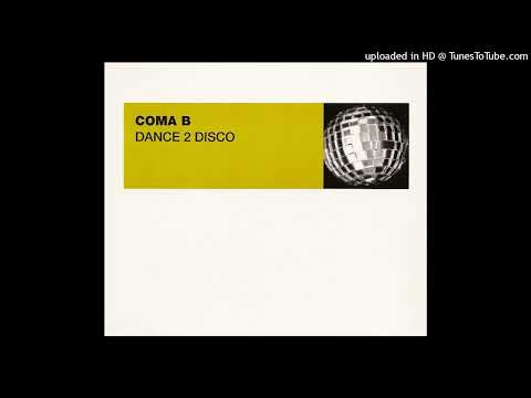 Coma B - Dance 2 Disco (Disco Alert Mix)