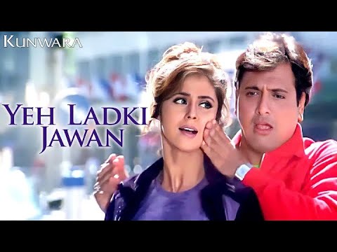 Yeh Ladki Jawan - Kunwara | Govinda & Urmila Matondkar | Kumar Sanu, Alka Yagnik | Bollywood Hit
