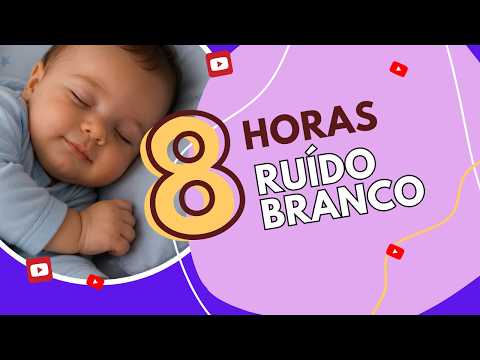 Ruído Branco para Bebê Dormir — 8 Horas Contínuas