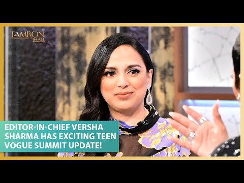 Editor-In-Chief Versha Sharma Has An Exciting Teen Vogue Summit Update!
