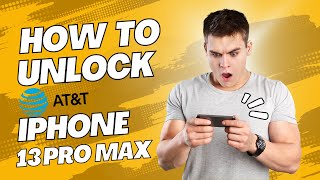 How To Unlock ATT iPhone 13 Pro Max