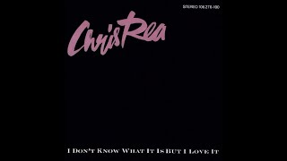 Chris Rea --- I Don't Know What It Is But I Love It
