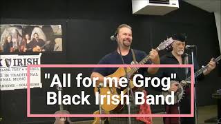 All for Me Grog&quot; by Black Irish Band