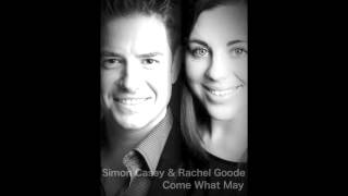 Come What May - Simon Casey & Rachel Goode