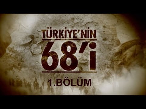 "Türkiye'nin 68'i" Belgeseli. 1. Bölüm