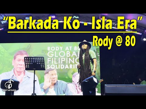 Barkada Ko - Isla Era | “Rody at 80: Global Filipino Solidarity”