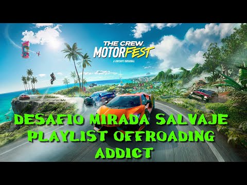 LOCALIZACION DE LOS 8 MIRADORES DE MIRADA SALVAJE PLAYLIST OFFROADING ADDICT THE CREW MOTORFEST
