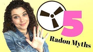 5 Radon Myths! Is it as serious as they say?