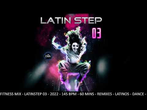 LATIN STEP 03 (2022) - 145 BPM - 60 MINS