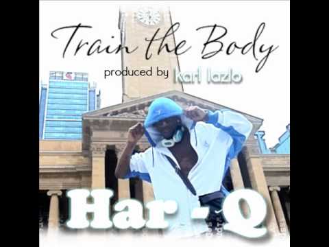 Har-q - Train the Body (prod. by Karl Lazlo)