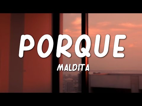 Maldita - Porque (Lyrics)