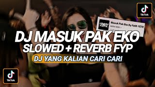 Download lagu DJ PAK EKO MARI MASUK PAK EKO || DJ  SLOWED   REVERB VIRAL TIKTOK (FATIH YETE) TERBARU 2023 mp3 Download lagu DJ PAK EKO MARI MASUK PAK EKO || DJ  SLOWED   REVERB VIRAL TIKTOK (FATIH YETE) TERBARU 2023 mp3