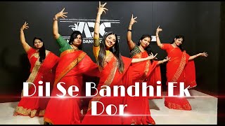 Dil Se Bandhi Ek Dor Dance/Wedding Dance/Ye Rishta