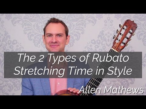 The 2 Types of Rubato Stretching Time in Style