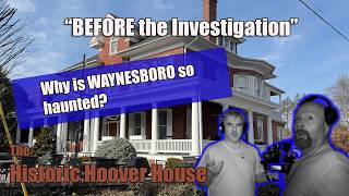 BEFORE the Investigation - The HAUNTED Hoover House