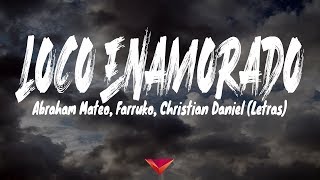 Abraham Mateo, Farruko, Christian Daniel - Loco Enamorado (Letras)