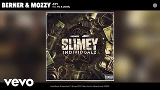 Berner, Mozzy - Ayy (Audio) ft. YG, Logic