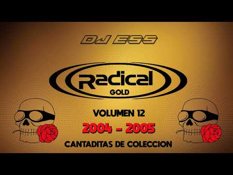 DJ ESS @ ((RADICAL GOLD)) CANTADITAS DE COLECCION VOL.12 (2004-2005)