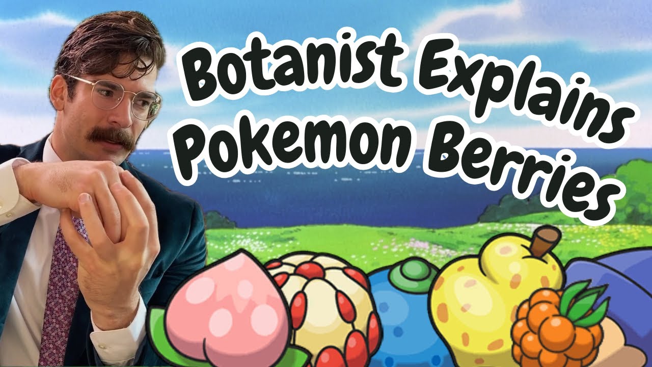 Botanist Explains Pokemon Berries