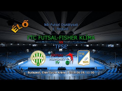 Női Futsal Osztályozó: FTC Futsal-Fisher Klíma - TFSE (2019.06.09, stream)