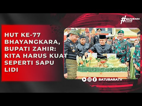 HUT KE 77 BHAYANGKARA, BUPATI ZAHIR KITA HARUS KUAT SEPERTI SAPU LIDI