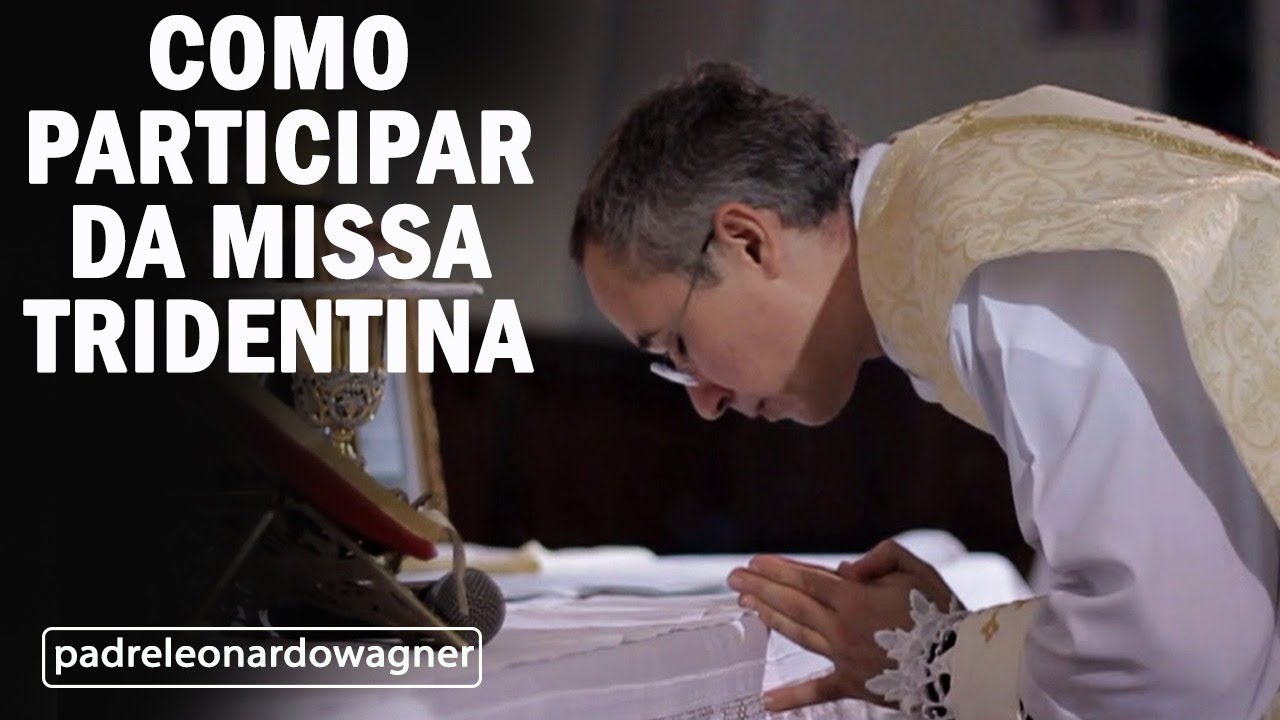 Como assistir a Missa Tridentina