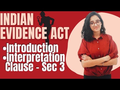 Indian Evidence Act || Introduction and Interpretation Clause - Section 3 || LAW SCHOOL