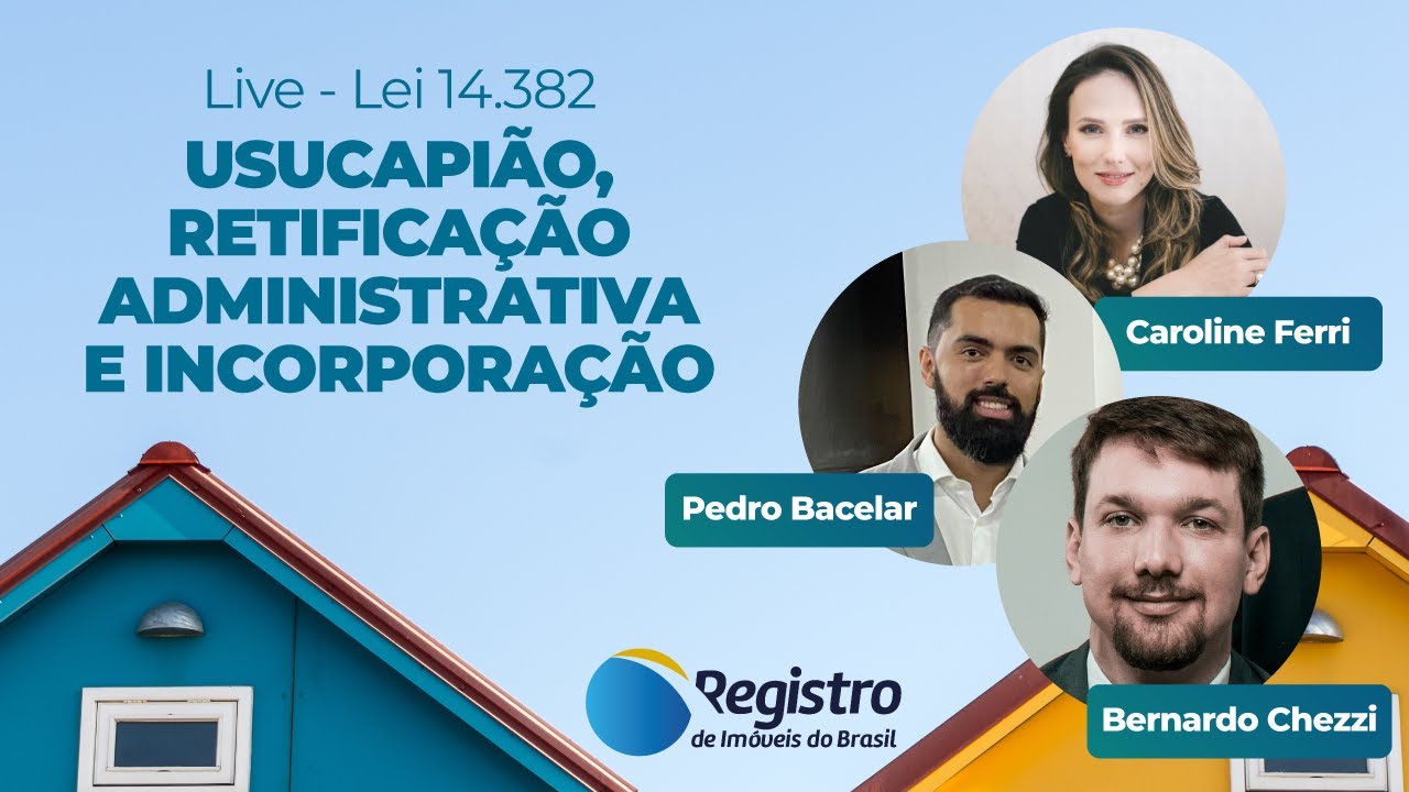 Usucapião, retificação administrativa e incorporação | Lei nº 14.382/2022