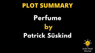 Download lagu Plot Summary Of Perfume By Patrick Süskind. -  Perfume By Patrick Süskind mp3