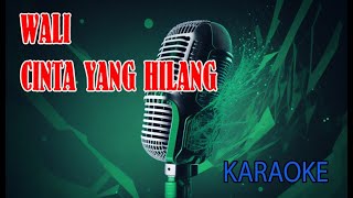 Download lagu Wali Cinta Yang Hilang Karaoke mp3 Download lagu Wali Cinta Yang Hilang Karaoke mp3