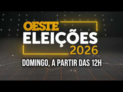OESTE ELEIÇÕES 2026: APURAÇÃO E RESULTADOS AO VIVO | DOMINGO - 25/10
