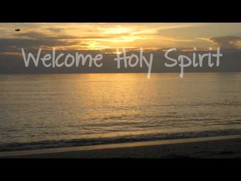Welcome Holy Spirit (with lyrics)