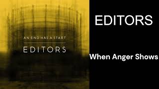 Editors - When Anger Shows