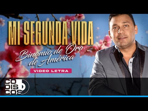 Mi Segunda Vida, Binomio De Oro de América - Video Letra