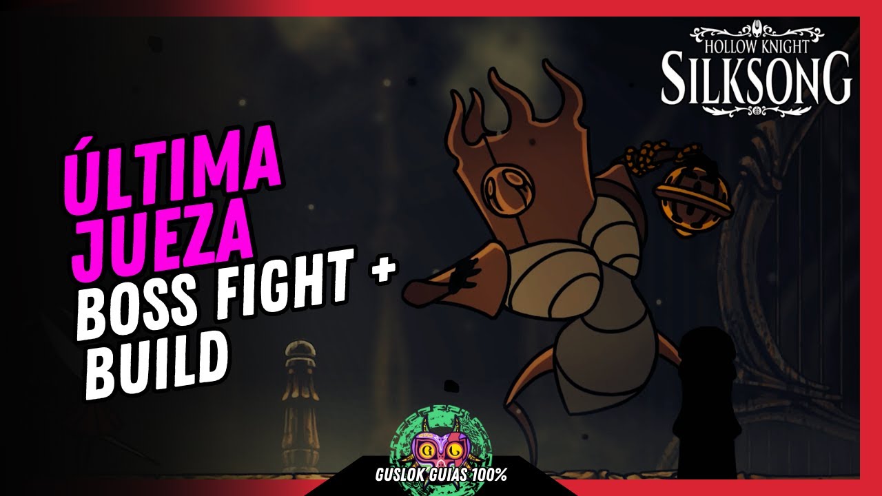 ÚLTIMA JUEZA Boss Fight + BUILD | GUÍA 100% | 💯Hollow Knight: Silksong🏆 ÚLTIMA JUEZA Boss Fight + BUILD | GUÍA 100% | 💯Hollow Knight: Silksong🏆