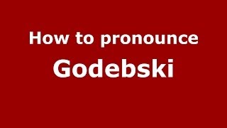 How to pronounce Godebski