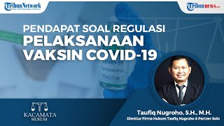 Pendapat soal Pembuatan Regulasi terkait Pelaksanaan Vaksinasi Covid-19