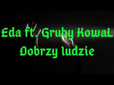 Eda ft. Gruby KowaL - Dobrzy ludzie (Prod.Antidote Beats)